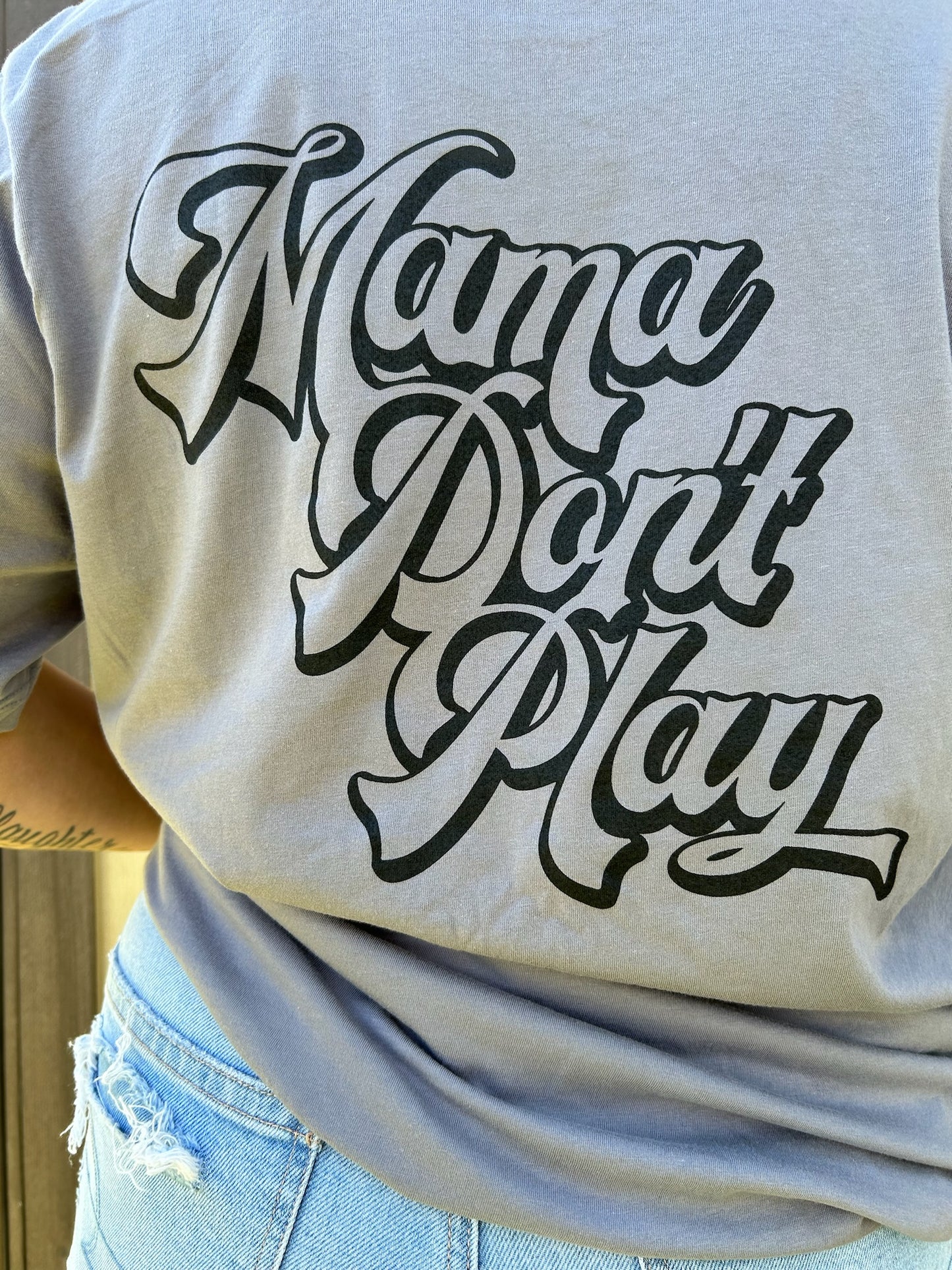 Mama Don't Play Unisex Tee - Available 4 colors