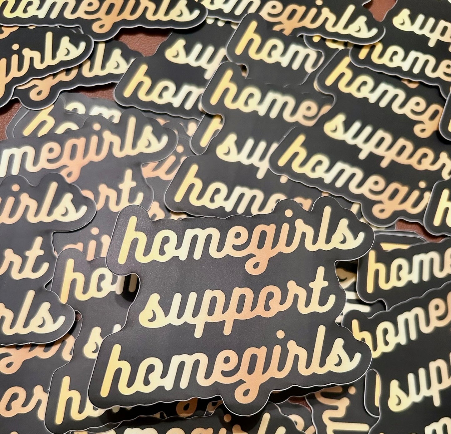 Homegirls Support Homegirls Die-Cut Sticker
