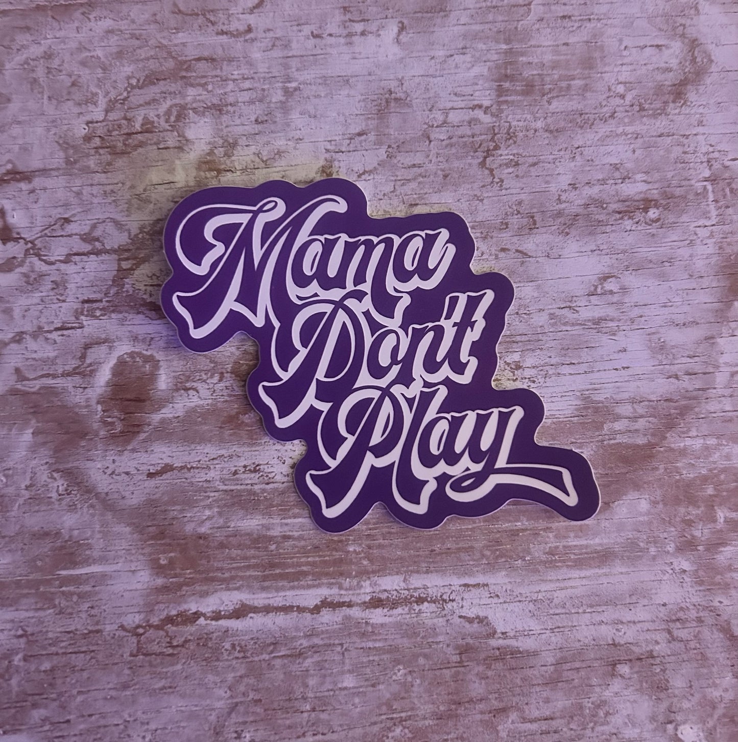 Mama Don't Play Sticker-Purple