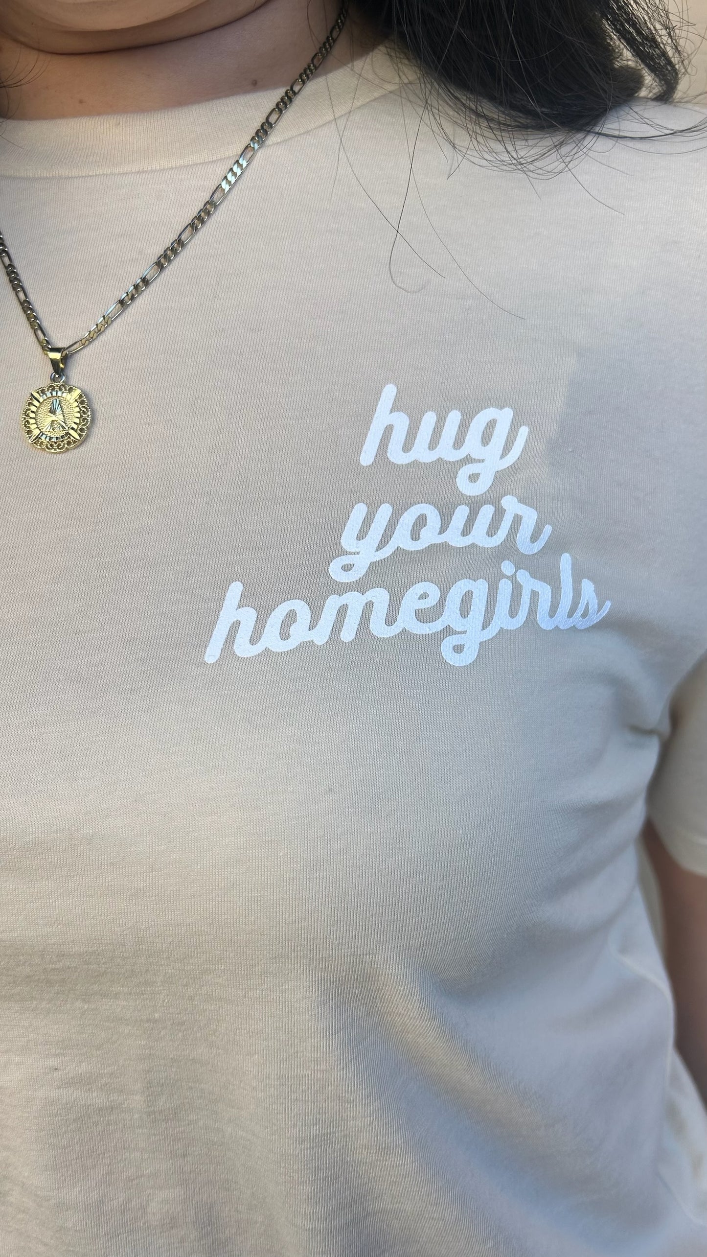Hug Your Homegirls Unisex Tee - Available in 6 colors